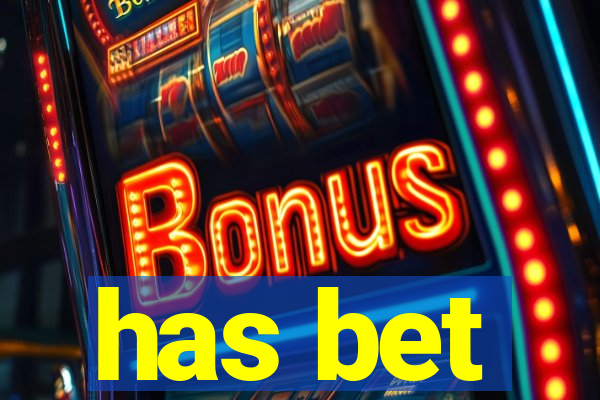 has bet